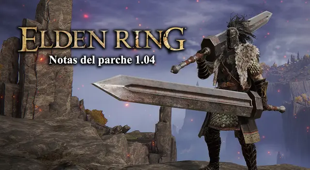 Elden Ring versión 1.04: muchos cambios y más del personaje Parches Elden Ring versión 1.04: muchos cambios y más del personaje Parches