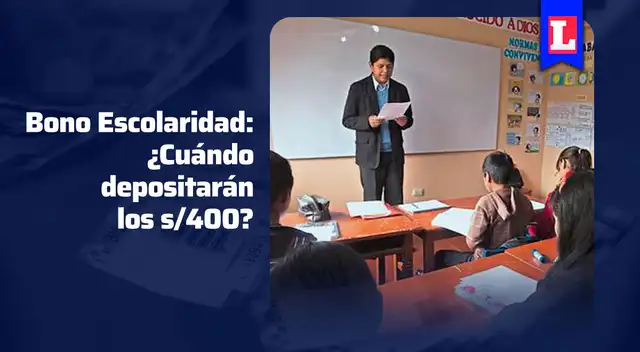 Bono Escolaridad: ¿Cuándo depositirán los s/400 soles a sus beneficiarios?