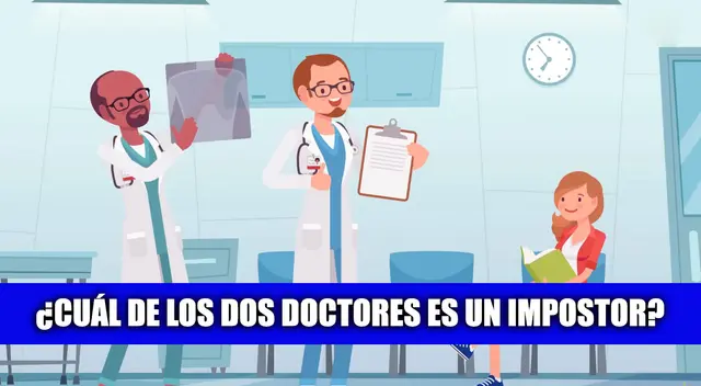 ¿Quién es el falso doctor? Resuelve en 10 segundos este acertijo de nivel EXPERTO ¿Quién es el falso doctor? Resuelve en 10 segundos este acertijo de nivel EXPERTO