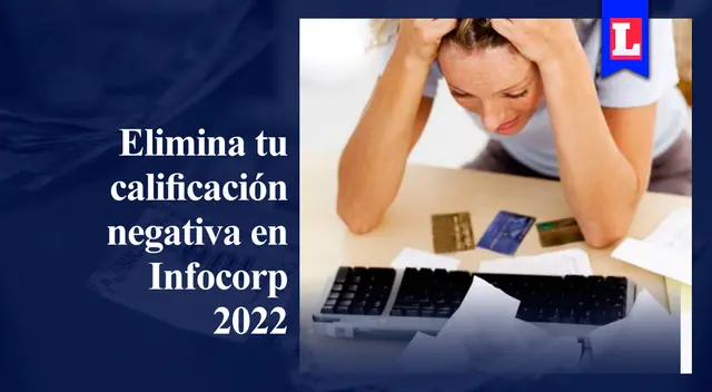 ¿Estás en la lista negra de Infocorp? Elimina tu calificación negativa con estos simples pasos