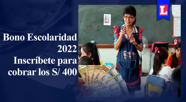 Bono Escolaridad 2022: inscríbete AQUÍ para cobrar los 400 soles del nuevo subsidio Bono Escolaridad 2022: inscríbete AQUÍ para cobrar los 400 soles del nuevo subsidio