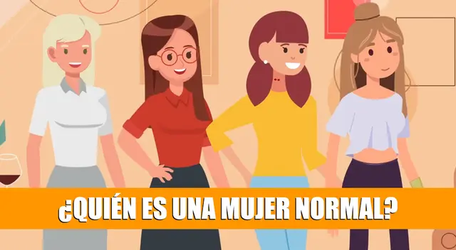 ¿Cuál mujer es normal? El acertijo que probará que eres un GENIO ¿Cuál mujer es normal? El acertijo que probará que eres un GENIO