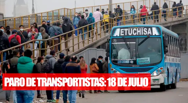 Paro de transportistas, 18 de julio: Gremios anuncian huelga indefinida