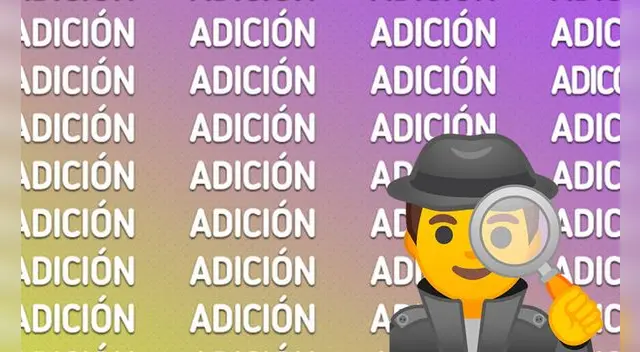 Reto visual: ¿Podrás encontrar la palabra 'ADICIÓN'? Tienes como máximo 5 segundos Reto visual: ¿Podrás encontrar la palabra 'ADICIÓN'? Tienes como máximo 5 segundos