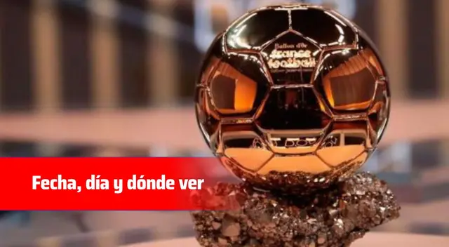 Fecha, día, hora y canal de la premiación del Balón de Oro 2022 Fecha, día, hora y canal de la premiación del Balón de Oro 2022