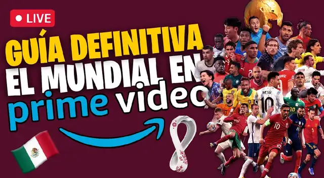 Conoce paso a paso cómo disfrutar del Mundial a través de tu cuenta de Prime Video.