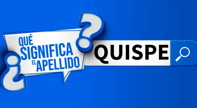 ¿Qué significa el apellido Quispe y de dónde proviene? ¿Qué significa el apellido Quispe y de dónde proviene?
