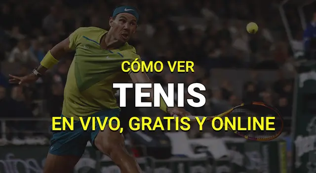 ¿Cómo ver tenis EN VIVO, GRATIS y ONLINE?