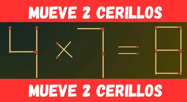 Mueve dos cerillos para resolver el acertijo Mueve dos cerillos para resolver el acertijo