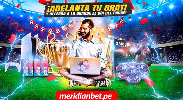 Adelanta grati con Meridianbet y celebra Día del Padre.