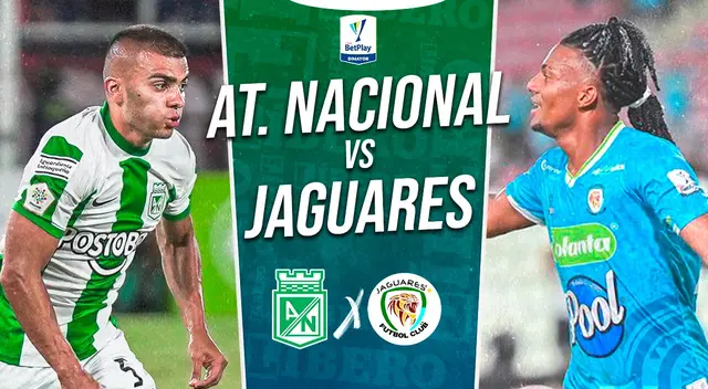 Atlético Nacional recibe a Jaguares por la Liga BetPlay 2023