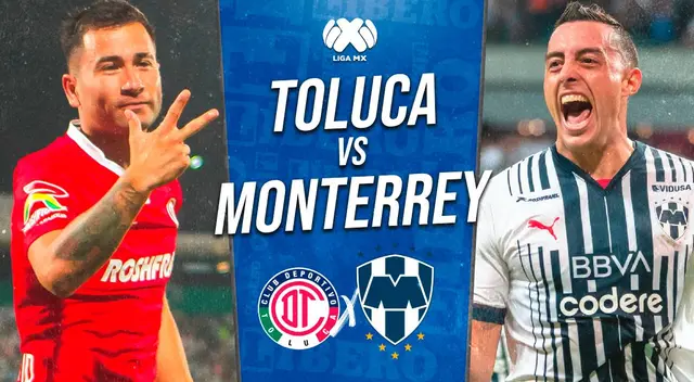 Toluca enfrenta a Monterrey por la fecha 5 del Apertura de Liga MX 2023