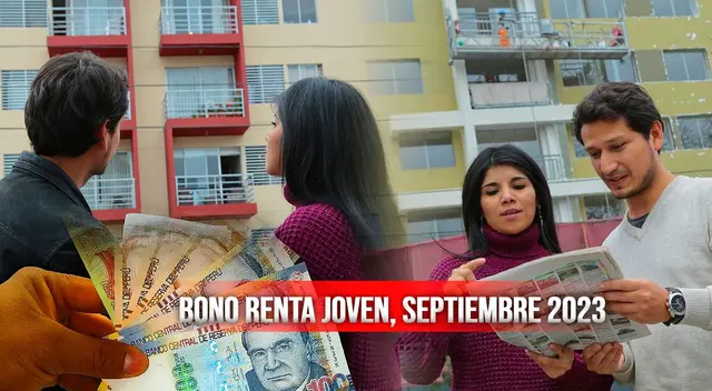Bono renta joven 2023: cómo acceder a bono de 500 soles mensual