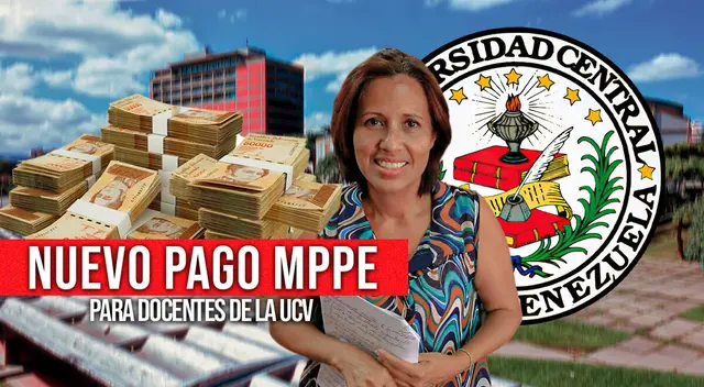 Pago MPPPE a docentes de la UCV: cómo cobrar y fecha de pago