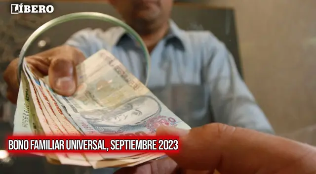 ¿Se seguirá entregando este Bono en setiembre del 2023? Aquí sabrás todo sobre el Bono Familiar Universal