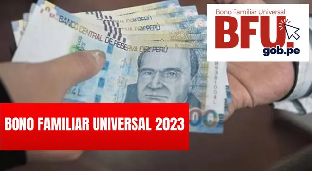 Bono Familiar Universal 2023: todo sobre lo que se sabe de este beneficio