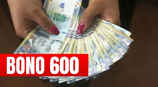BONO 600: Conoce todo sobre el beneficio y para quiénes va dirigido