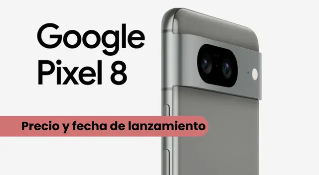 Conoce cuáles son los precios oficiales, características y todo sobre el Google Pixel 8 y el 8 Pro.