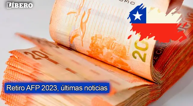 Conoce las últimas noticias sobre el retiro AFP 2023 en Chile.