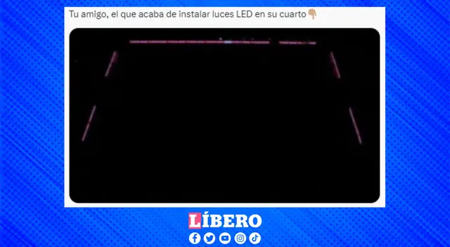 Tu amigo, el que acaba de instalar luces LED en su cuarto
