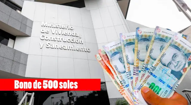 Conoce a quiénes les corresponde recibir el Bono de 500 soles del Ministerio de Vivienda. Conoce a quiénes les corresponde recibir el Bono de 500 soles del Ministerio de Vivienda.