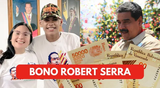 Revisa AQUÍ cuándo COBRAR el Bono Robert Serra de noviembre 2023.