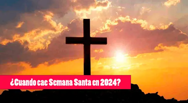 Conoce la fechas en la que caerá la Semana Santa en el 2024.