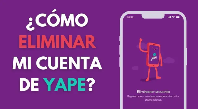 Conoce AQUÍ cómo eliminar tu cuenta de Yape HOY mismo. Conoce AQUÍ cómo eliminar tu cuenta de Yape HOY mismo.