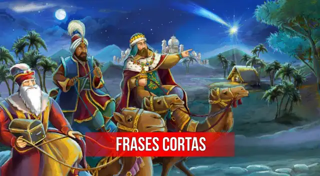 Celebra el Día de los Reyes Magos con las mejores frases cortas y bonitas.