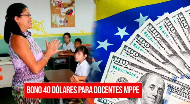 Consulta más sobre el Bono de 40 dólares a docentes, personal administrativo y obrero del MPPE.