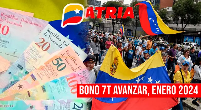 Consulta el monto oficial del Bono 7T para Avanzar de enero de 2024.