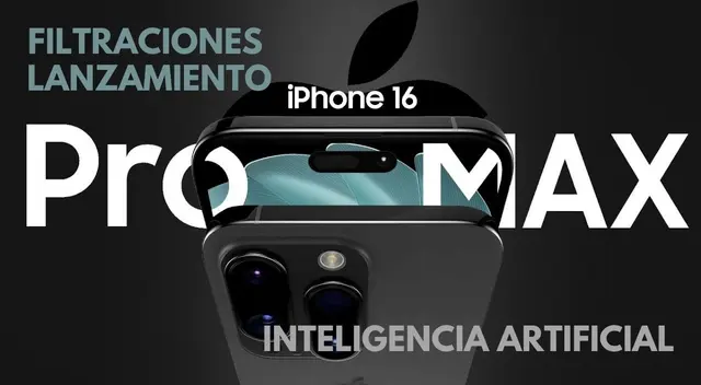 Conoce AQUÍ la fecha de lanzamiento y más filtraciones de los iPhone 16 Pro.