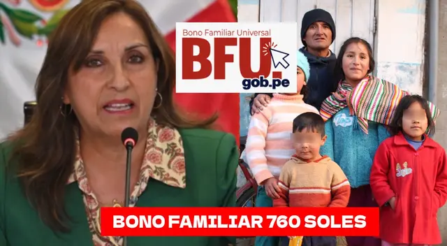 Conoce todos los detalles del nuevo Bono Familiar Universal 760 soles que se entregaría en 2024.