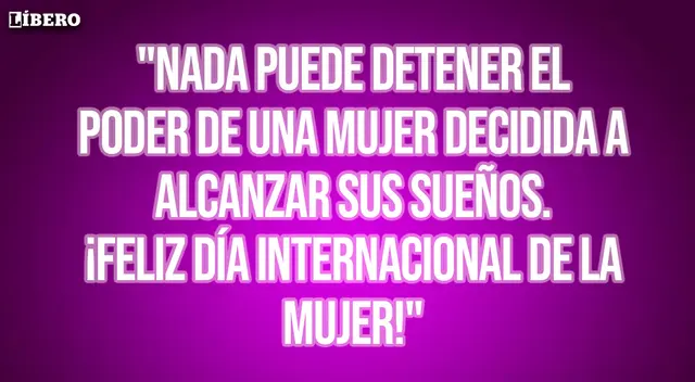 Comparte esta frase por el Día de la Mujer este 8 de marzo.