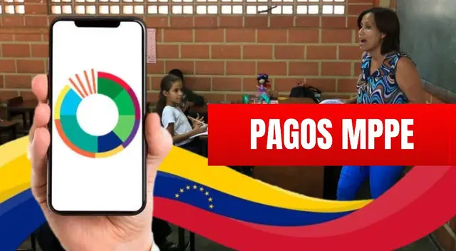 Pagos MPPE: revisa AQUÍ si ya se pagó la primera quincena