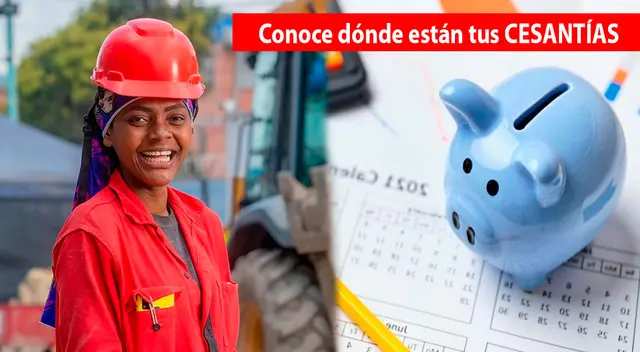 Cómo saber dónde tengo las cesantías en Colombia.