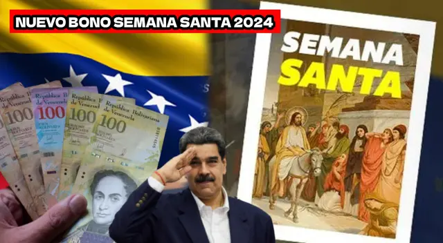 Conoce más detalles sobre el bono especial por Semana Santa 2024 en Venezuela.