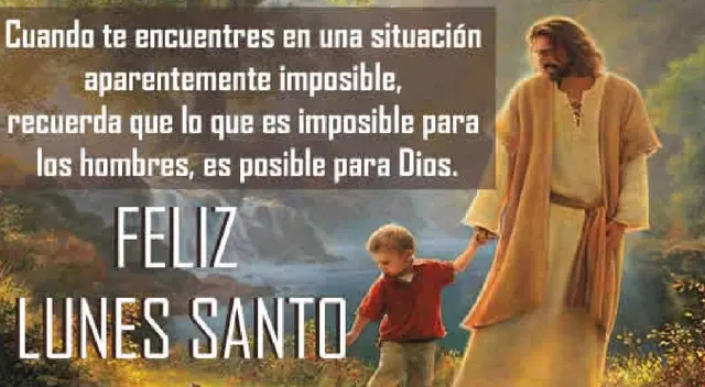 Envía emotivas imágenes para este Lunes Santo 2024