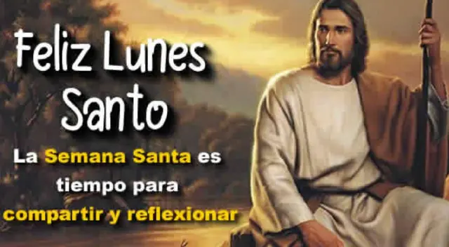 Semana Santa: manda imágenes conmemorativas a Lunes Santo