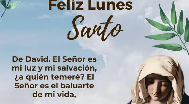 Revisa las mejores frases para este Lunes Santo 2024