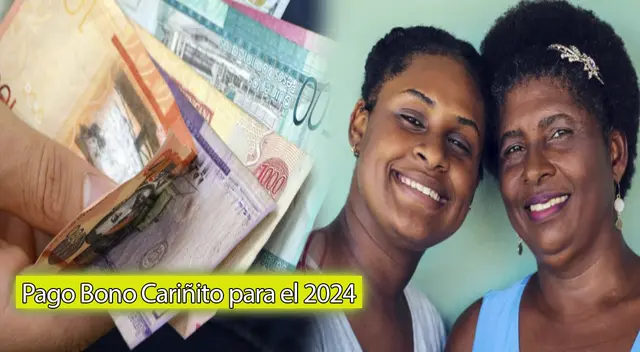 Descubre en qué fecha de 2024 se podría pagar el Bono Cariñito.