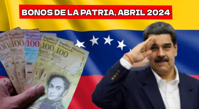 Nuevos Bonos Patria que se entregan en abril 2024 en Venezuela.
