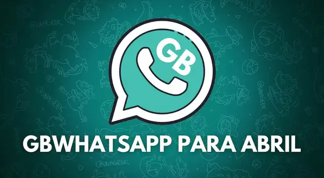 Conoce AQUÍ cómo instalar HOY la última versión para abril de GBWhatsApp.
