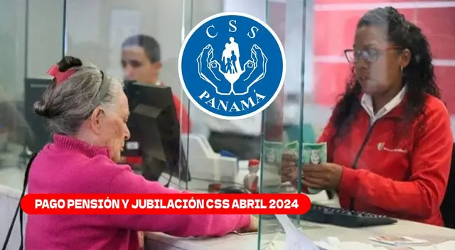 Los pensionados y jubilados CSS podrán acceder al pago de abril.