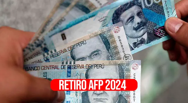 Los afiliados a las AFP podrán retirar hasta S/20.600 en este año 2024.