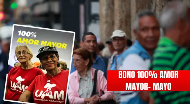 Bono 100% Amor Mayor: revisa cronograma de pagos para mayo