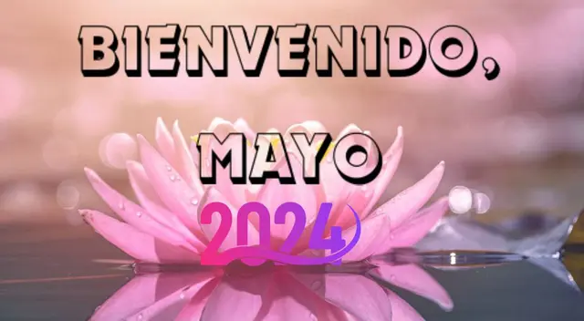 Revisa las mejores frases para iniciar el mes de mayo 2024