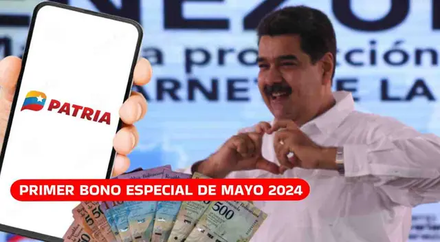 El Primer Bono Especial de mayo 2024 llegará al Sistema Patria los próximos días.