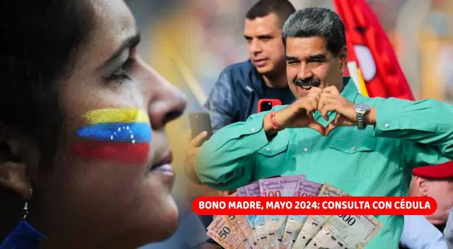 Bono Madre, mayo 2024, conoce si te corresponde cobrar el beneficio.
