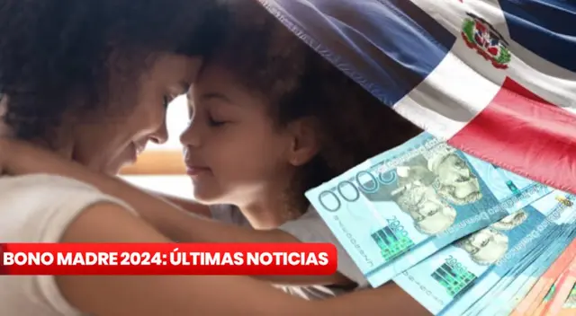 Bono Madre 2024: revisa si HOY puedes acceder al pago Bono Madre 2024: revisa si HOY puedes acceder al pago